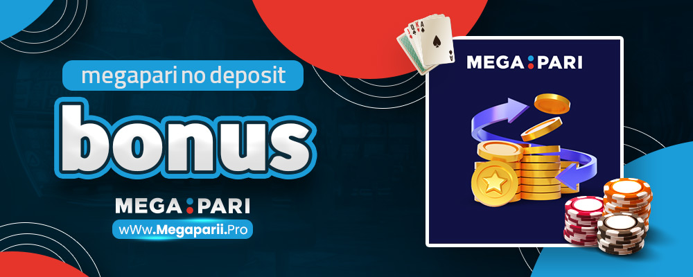 megapari no deposit bonus