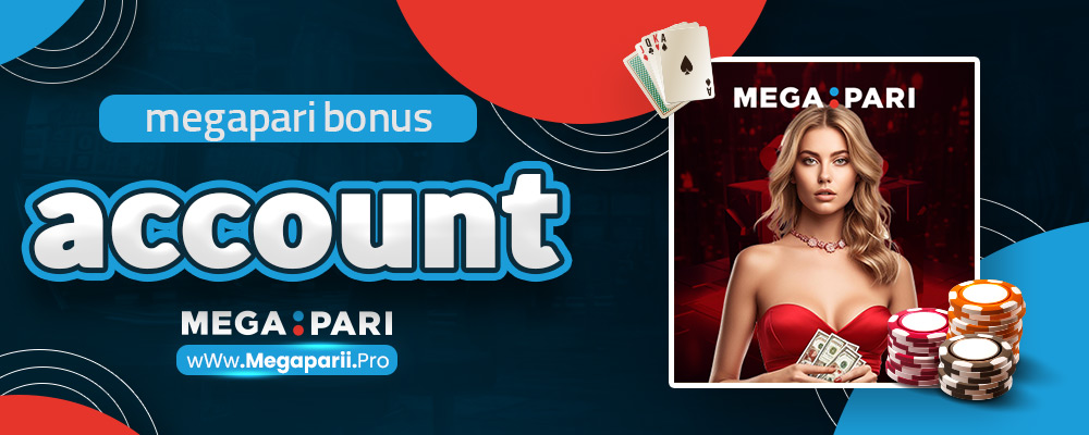 megapari bonus account