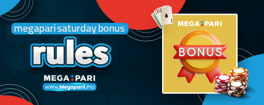 megapari saturday bonus rules